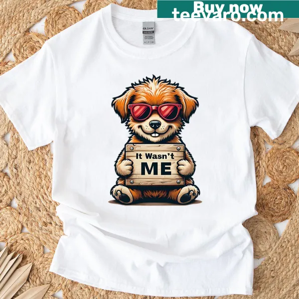 Cute puppy wearing sunglasses with the phrase 'It Wasn't Me'