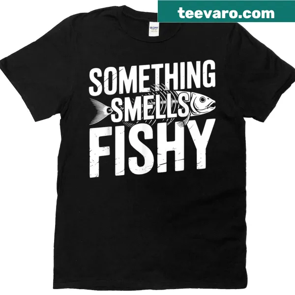 Funny T-shirt with Something Smells Fishy text
