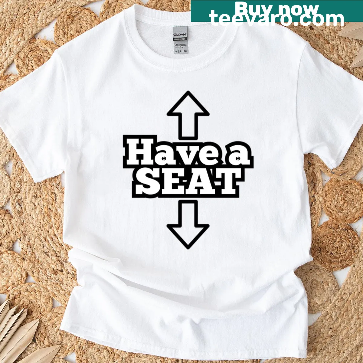 Funny 'Have A Seat' sarcastic quote T-shirt — on a men's t-shirt