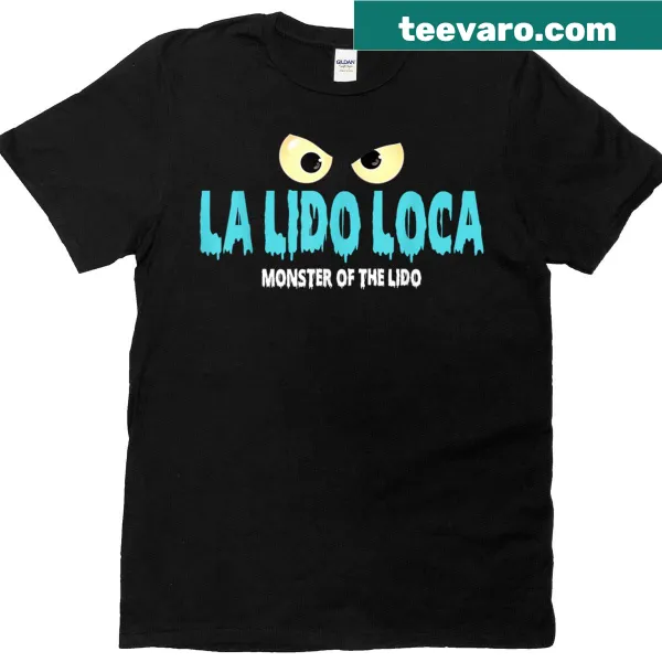 Humorous La Lido Loca monster design T-shirt for travelers