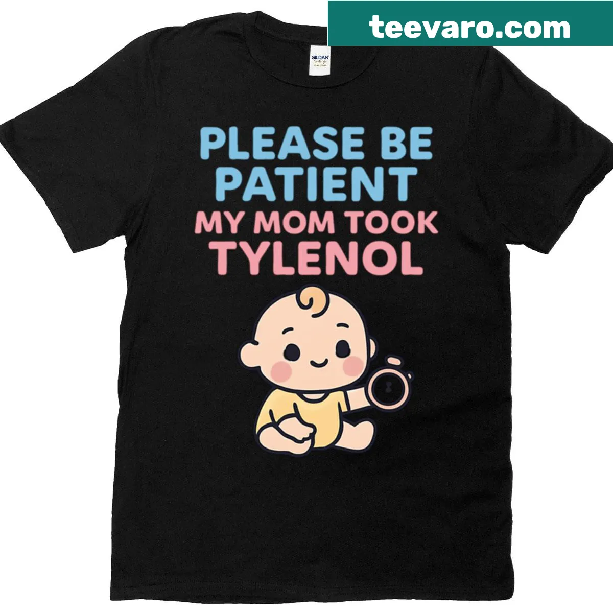 Funny T-shirt with the phrase 'Please Be Patient My Mom Took Tylenol.' — on a men's t-shirt