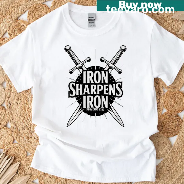 Inspirational t-shirt with the phrase 'Iron Sharpens Iron.'