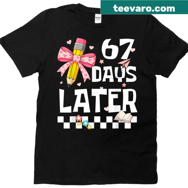 Humorous t-shirt celebrating 67 days of school for students