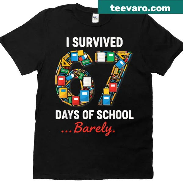 Funny T-shirt about surviving 67 days of school with meme text