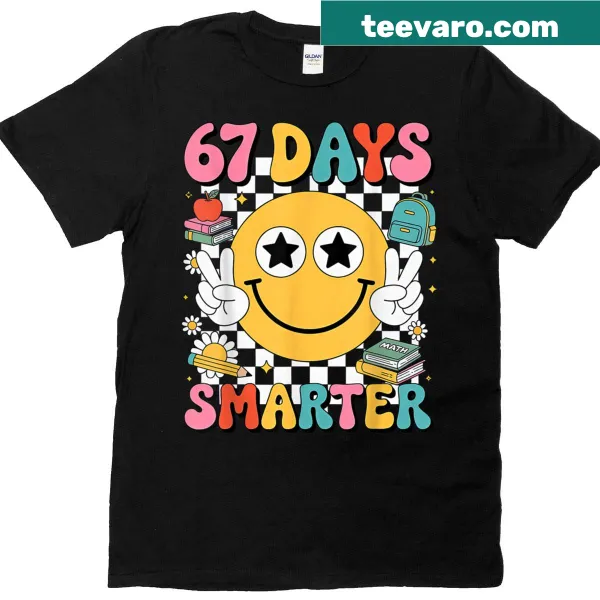 Funny teacher T-shirt celebrating 67 days of school