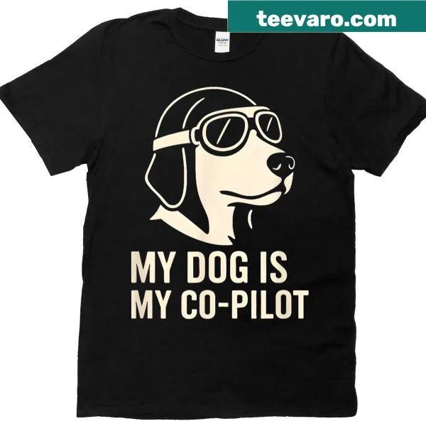 Funny T-shirt featuring the phrase 'My Dog Is My Co-pilot' with playful design.