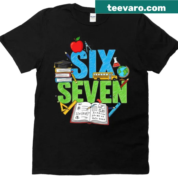 Funny teacher T-shirt with meme-style 6 and 7 design