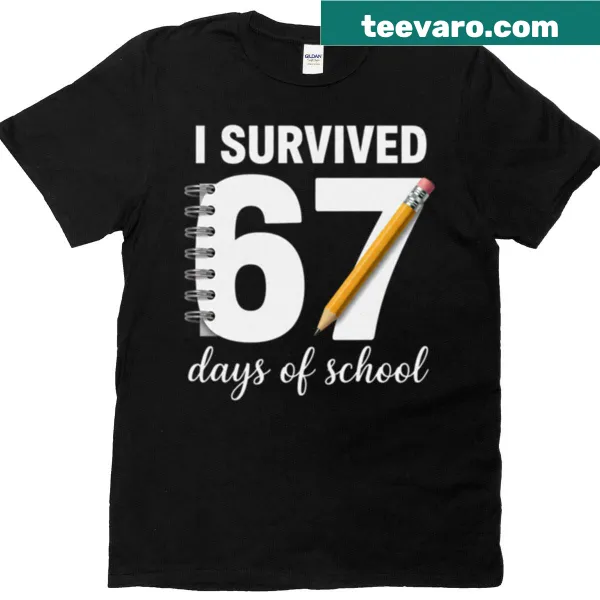 Funny T-shirt commemorating survival of 67 school days