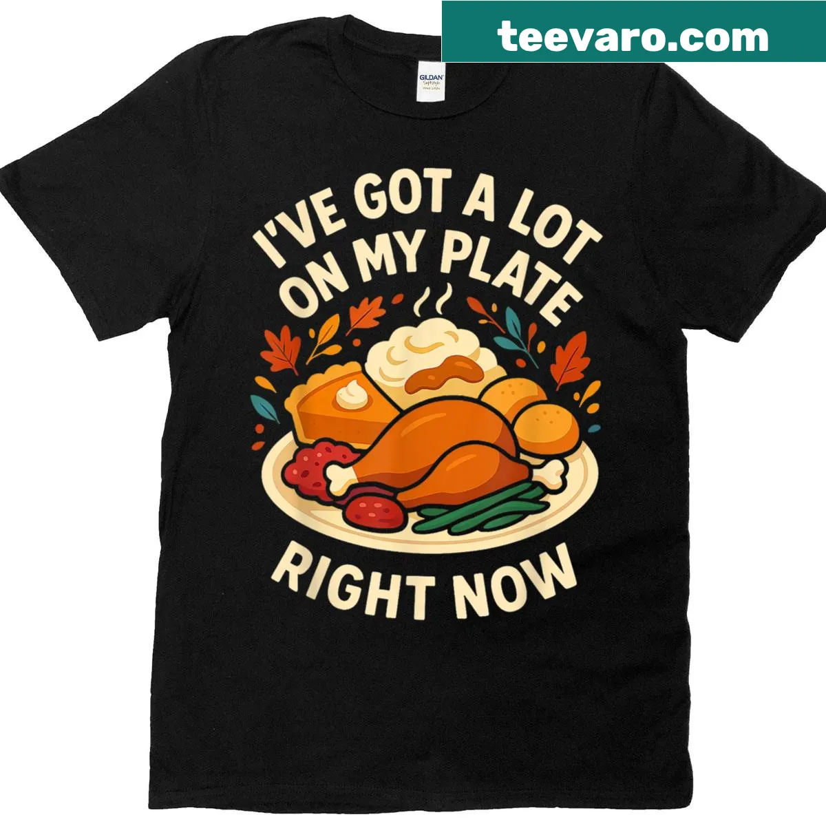Thanksgiving humor t-shirt with text about having a lot on your plate — on a men's t-shirt