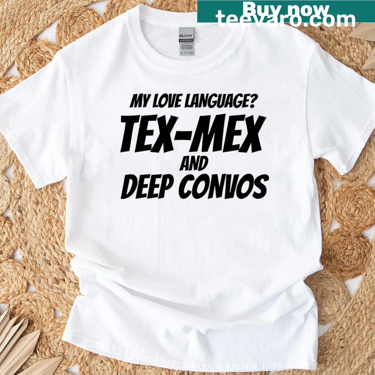 Funny love language t-shirt with Tex-Mex and deep conversations quote — on a men's t-shirt