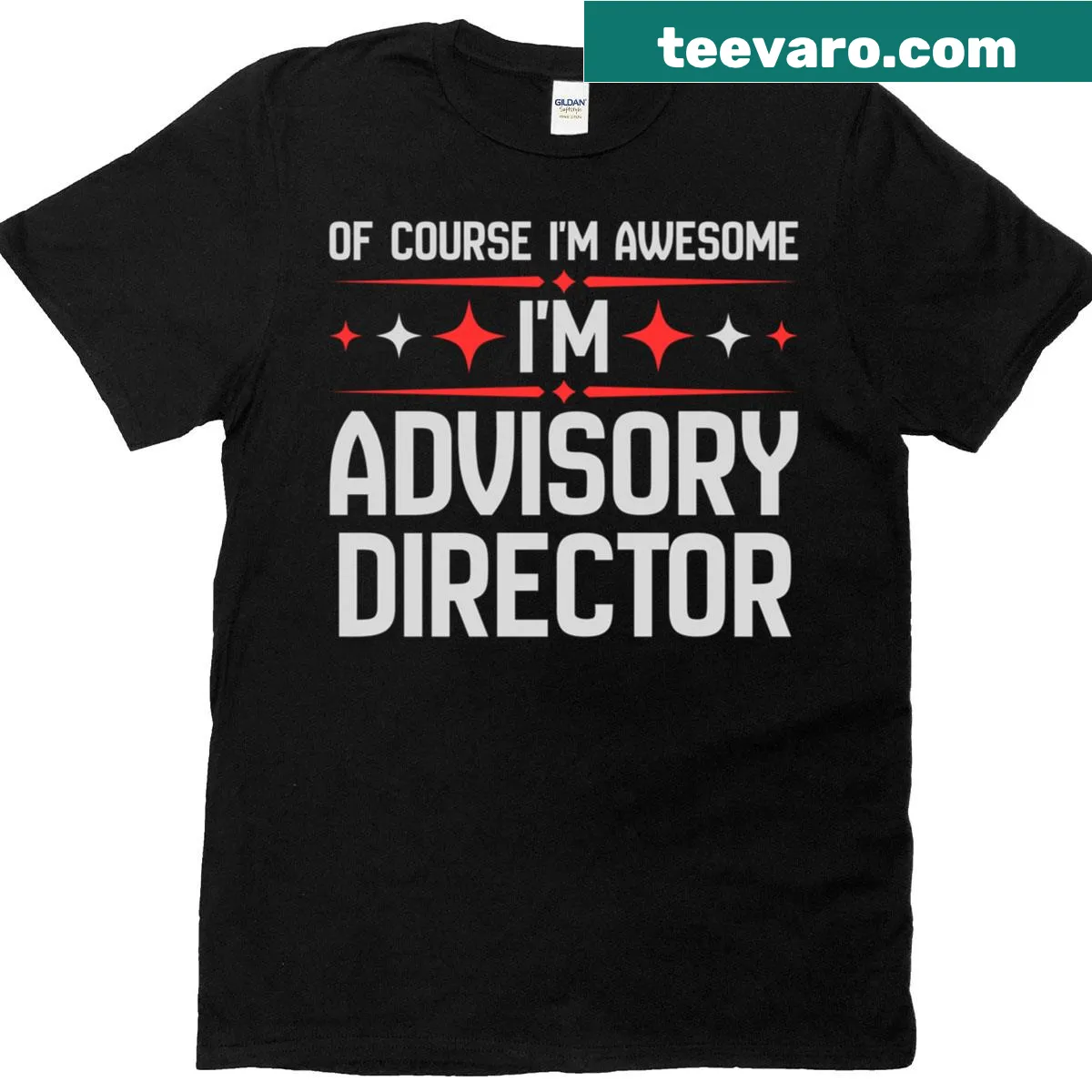 T-shirt stating Of Course I'm Awesome I'm Advisory Director in bold text — on a men's t-shirt