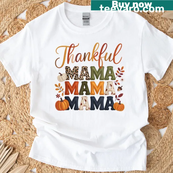 Thankful Mama Thanksgiving T-shirt with autumn-themed text