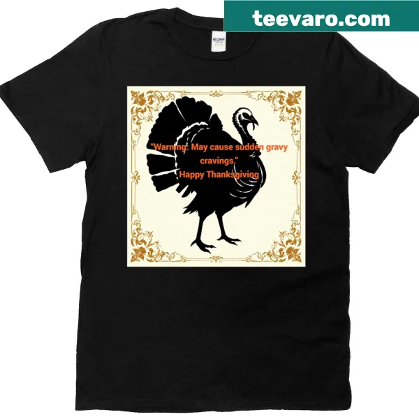 Funny Thanksgiving T-shirt with humorous text about gravy cravings