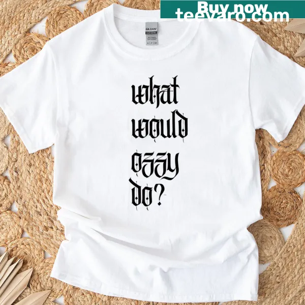 Fun graphic asking 'What Would Ozzy Do' on a t-shirt