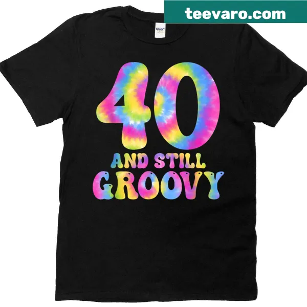 T-shirt for 40th birthday featuring the phrase 40 And Still Groovy.