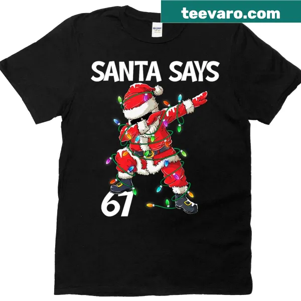 T-shirt featuring the funny meme 'Santa Says 67' design
