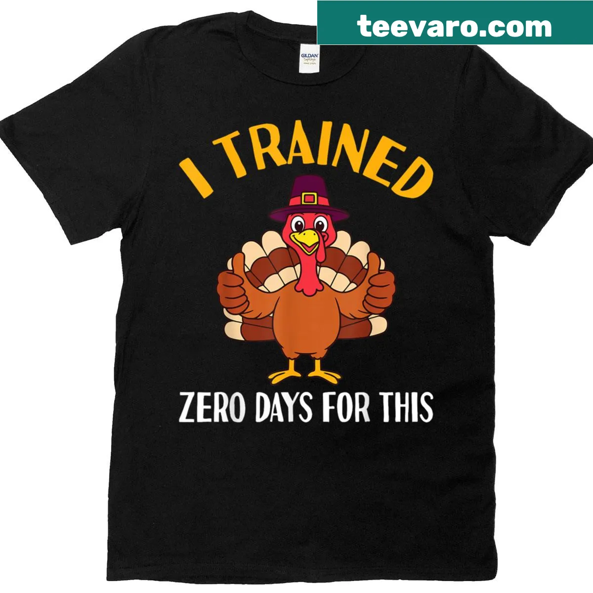 Text 'I Trained Zero Days For This' for Thanksgiving — on a men's t-shirt