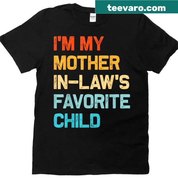 Funny retro T-shirt claiming to be the favorite child of a mother-in-law
