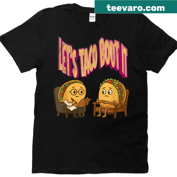 T-shirt with the phrase 'Let's Taco Bout It' in bold typography