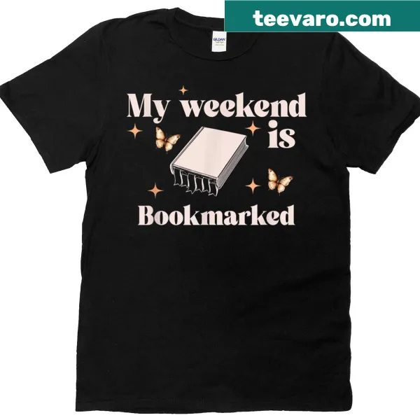 Typography design of 'My Weekend Is Bookmarked' on a reading t-shirt