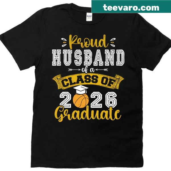 Proud husband t-shirt for graduates and basketball fans