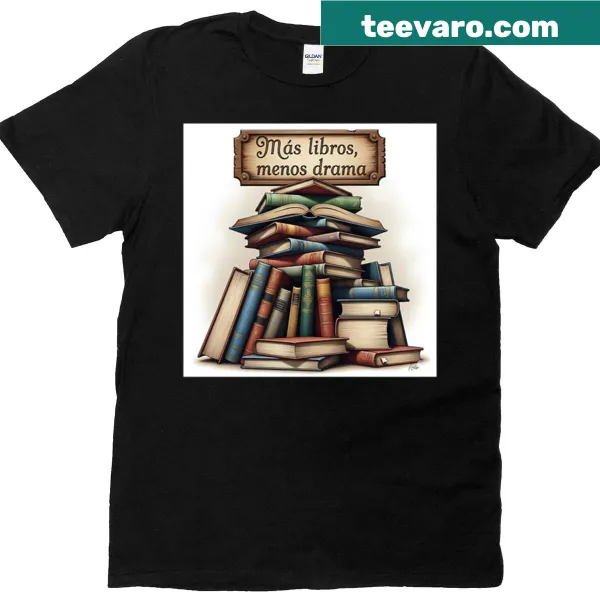 Stacked books graphic with 'More Books Less Drama' quote on t-shirt