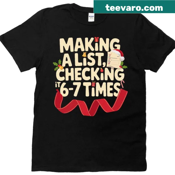 Festive T-shirt with 'Making A List, Checking 6 7 Times' text