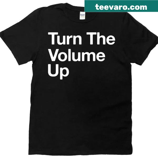 Zohran Mamdani quote t-shirt with the text 'Turn The Volume Up'