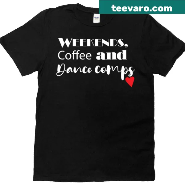 T-shirt for Dance Moms featuring coffee and competition themes