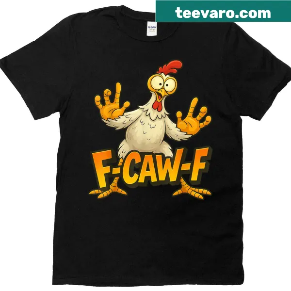 Funny t-shirt with 'F-caw-f' quote and rooster design for humor enthusiasts