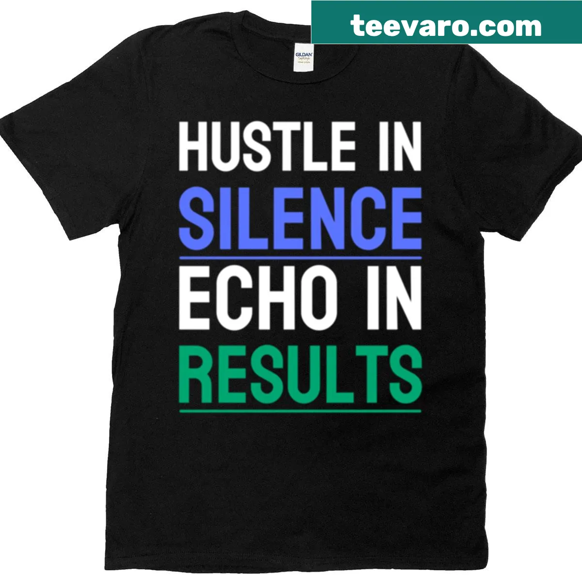 Motivational quote T-shirt: Hustle In Silence Echo In Results — on a men's t-shirt