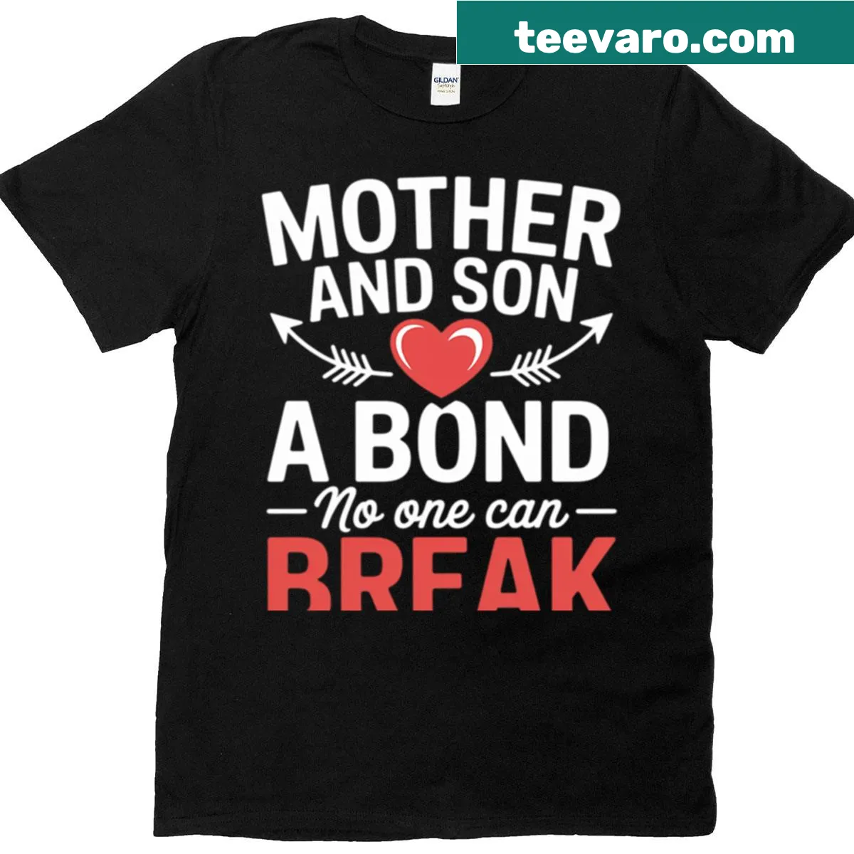 T-shirt with text 'Mother And Son A Bond No One Can Break' — on a men's t-shirt