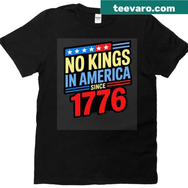 Bold text T-shirt stating 'No Kings Since 1776'