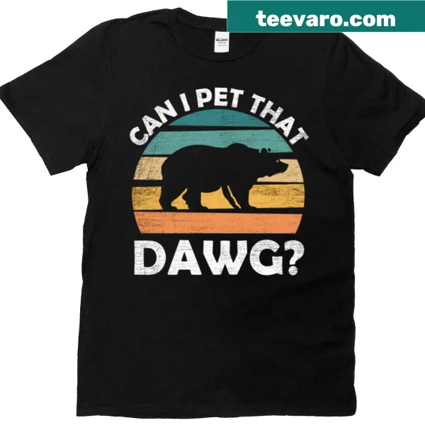 T-shirt with the phrase Can I Pet That Dawg