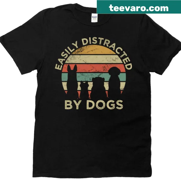 Funny Easily Distracted By Dogs T-shirt with retro design