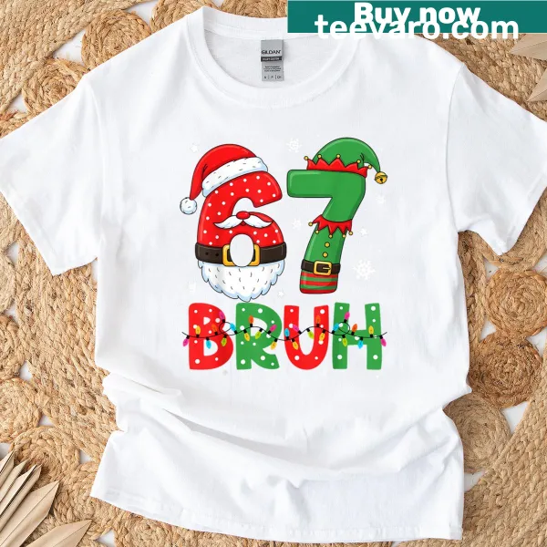 Funny 'Bruh 67' meme design with Christmas themes on a t-shirt