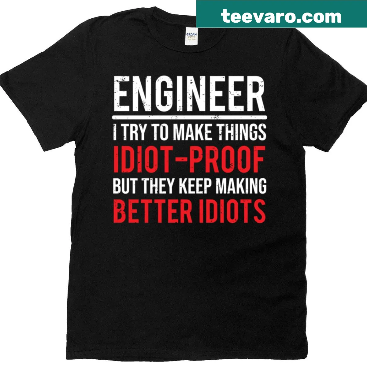 Humorous text about 'idiot proof' engineering on a T-shirt — on a men's t-shirt