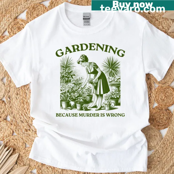 Gardening t-shirt with humorous text about gardening