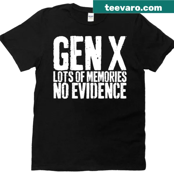 Sarcastic Gen X t-shirt with humorous gift memories graphic