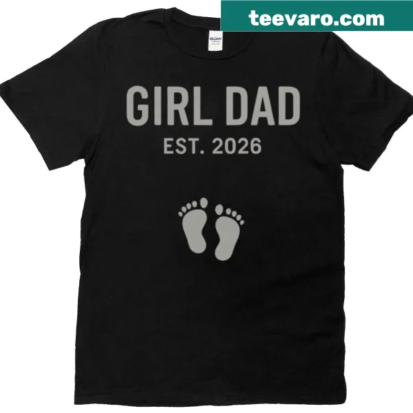 T-shirt with 'Girl Dad Est 2026' text celebrating new dads