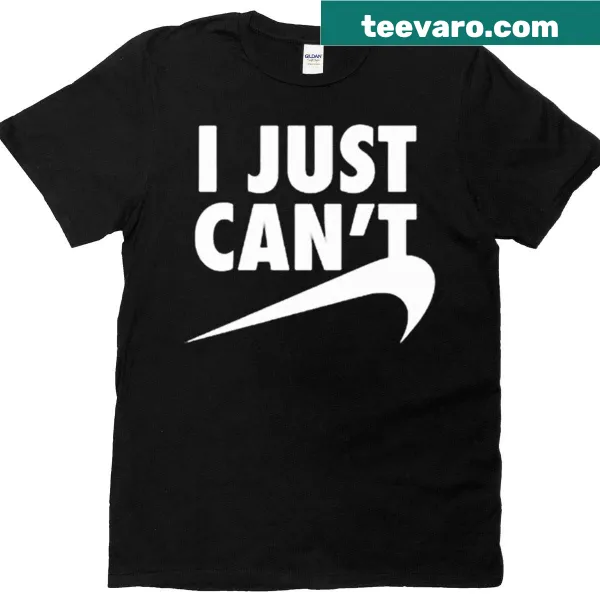 T-shirt featuring the phrase 'I Just Can't' in a playful font
