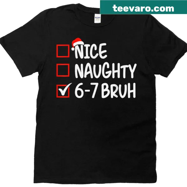Christmas T-shirt featuring Nice Naughty theme with 67 and Bruh text