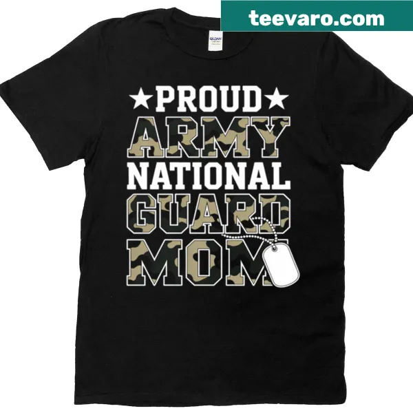 Proud mom t-shirt for Army National Guard families with supportive text