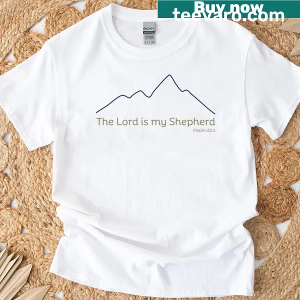 Minimalist T-shirt featuring mountains and the quote 'The Lord Is My Shepherd'