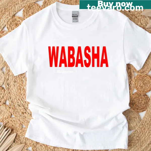 Vintage-style t-shirt with the phrase 'Wabasha Minnesota Too'.
