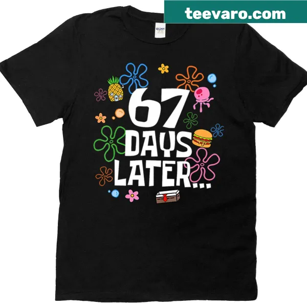 Witty 67 Days Later t-shirt for teachers featuring meme graphics