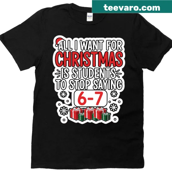 Teacher t-shirt about students saying 67 for Christmas