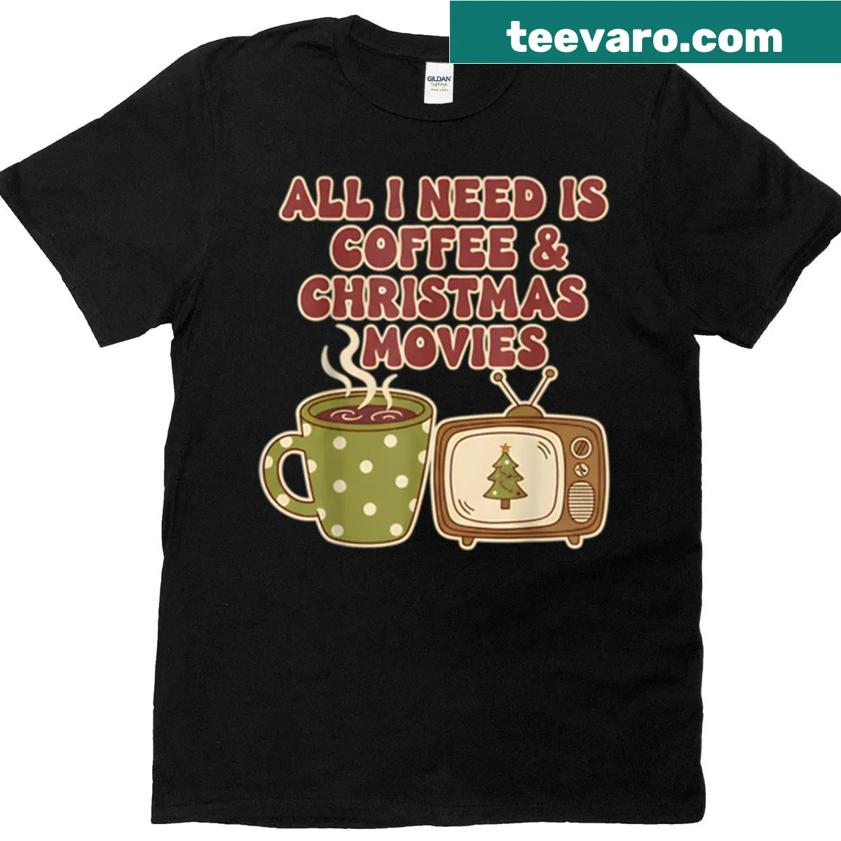 T-shirt with the text All I Need Is Coffee Christmas Movies — on a men's t-shirt