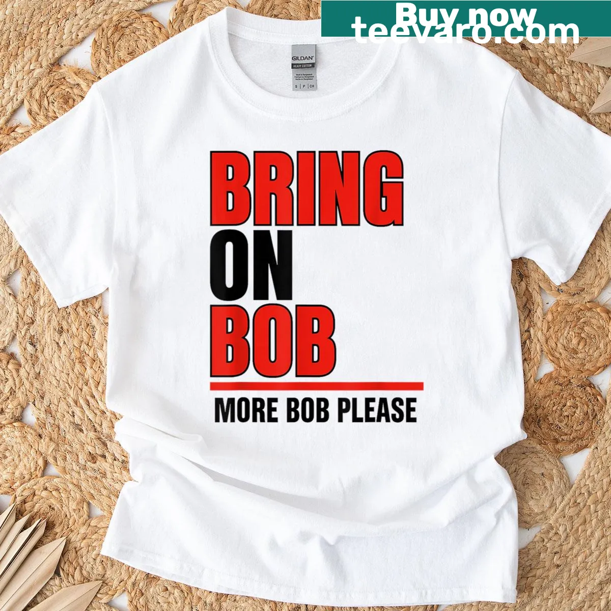 Funny text t-shirt saying Bring On Bob More Bob Please — on a men's t-shirt