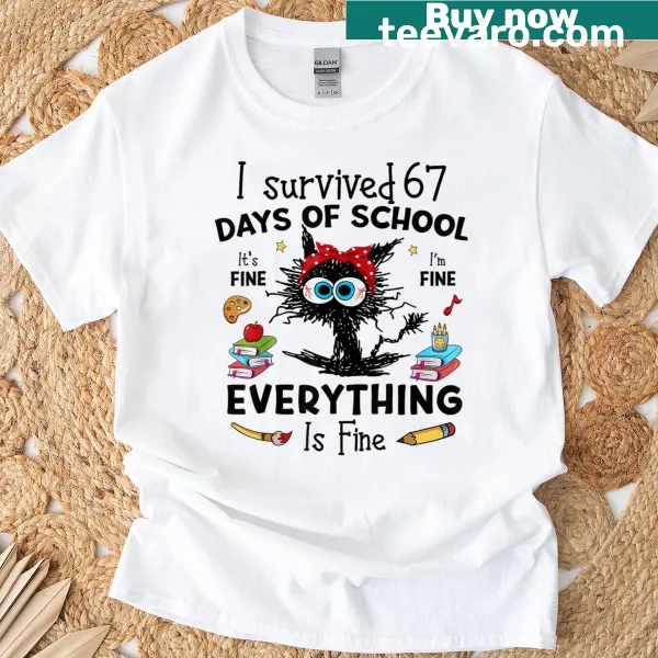Funny t-shirt for teachers declaring survival of 67 school days